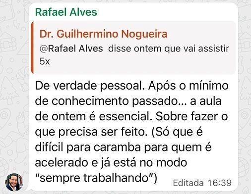 Mentorado diz que a aula é essencial e que o método acelera quem já está no modo sempre trabalhando
